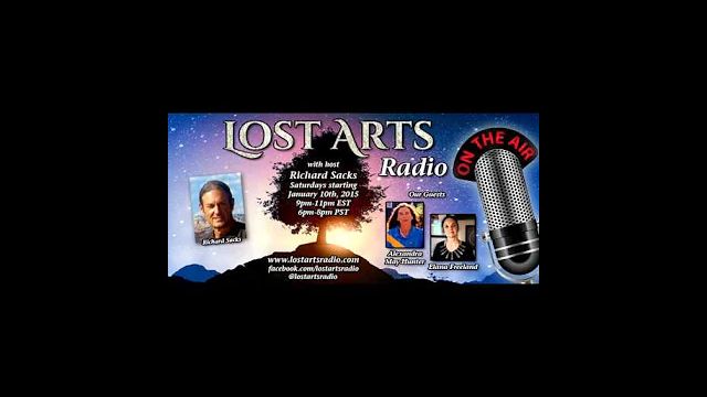 Lost Arts Radio Show #11 (3/21/15) - Special Guests Alexandra May Hunter & Elana Freeland