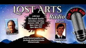 Lost Arts Radio Show #14 (4/11/15) - Special Guests Dr. Tim O'Shea & Roman Bystrianyk