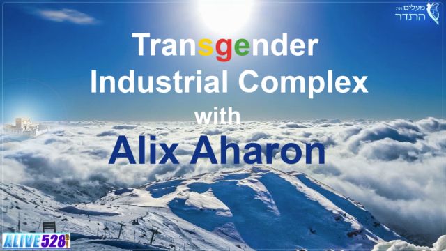 Transgender Industrial Complex with Alix Aharon on 28-Jun-22