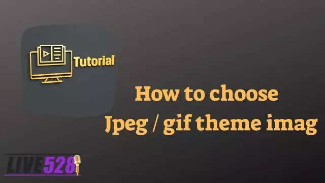 How to choose a Jpeg gif theme image