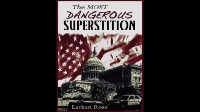 The Most Dangerous Superstition by Larken Rose [Audio book]
