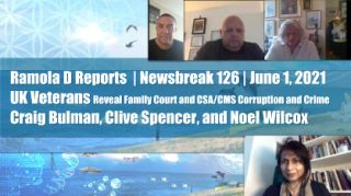 Newsbreak 126: UK Veterans Reveal Family Court and CSA/CMS Corruption and Crime