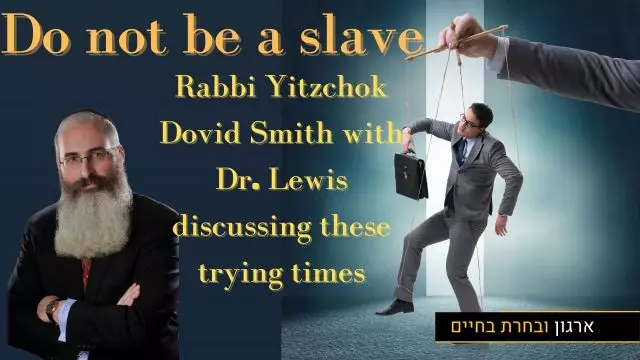 Rabbi Yitzchok Dovid Smith with Dr.  Lewis discussing these trying times VIDEO