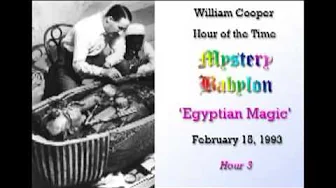 William Cooper  Mystery Babylon   #3: Egyptian Magic