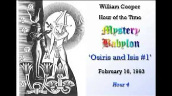William Cooper Mystery Babylon   #4: Osiris & Isis Part 1/2