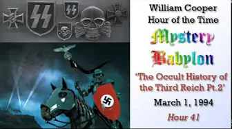 William Cooper   Mystery Babylon #41: The Occult History of the Third Reich Pt 2/3