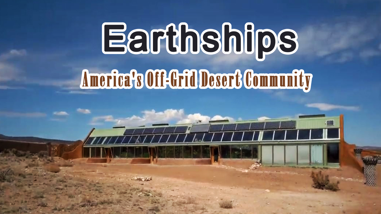 Earthships - America's Off-Grid Desert Community