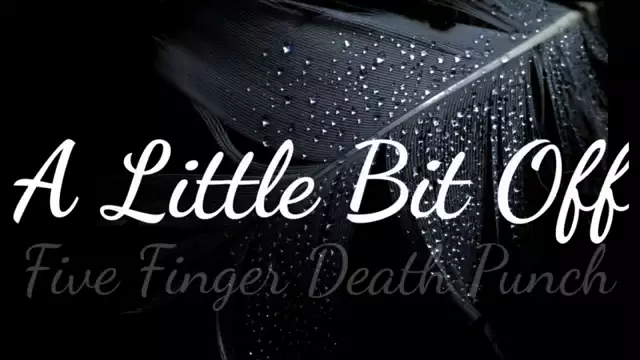 Five Finger Death Punch -A Little bit Off (Lyrics) 2020