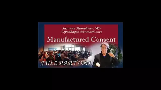 Part 1 Manufactured Consent MD Suzanne Humphries 2015