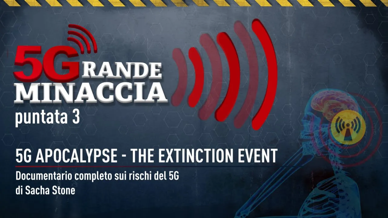 5G GRANDE MINACCIA P.03 - 5G APOCALYPSE - THE EXTINCTION EVENT