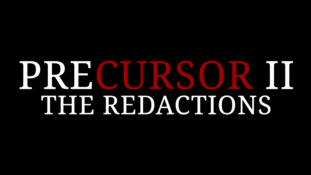 Precursor II - The Redactions