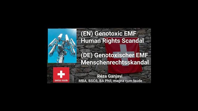 EMF (5G, WiFi...) Human Rights Scandal in Switzerland / Schweiz and Worldwide - by Réza Ganjavi, MBA