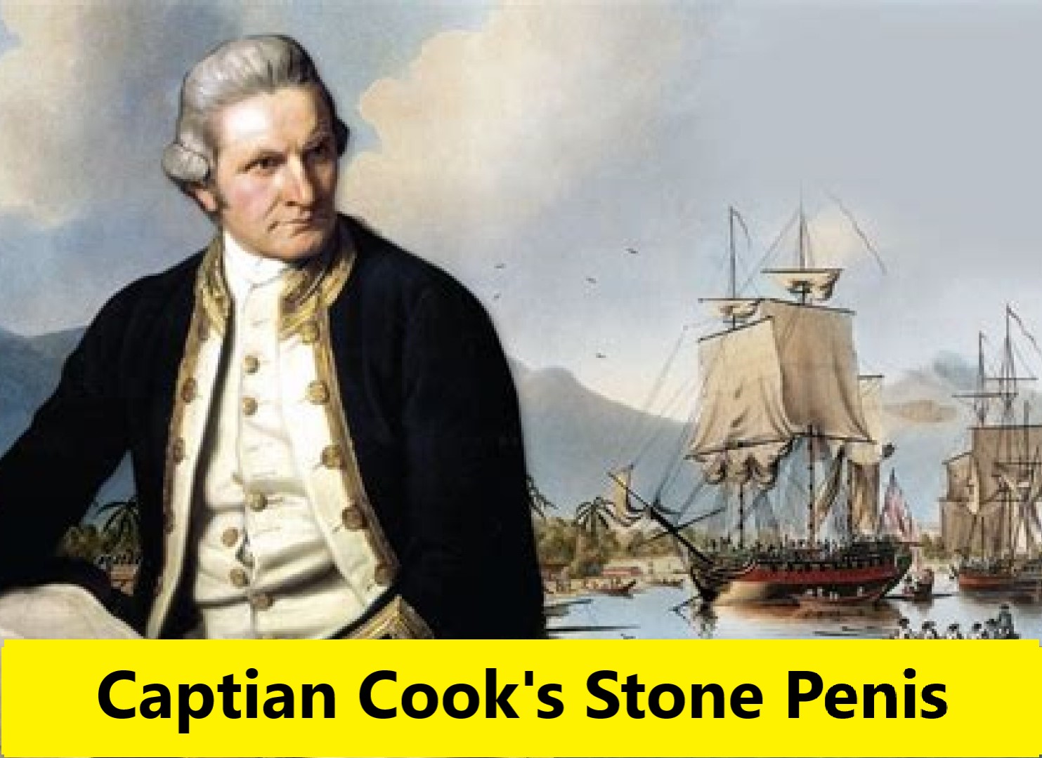 Captain Cooks Stone Penis