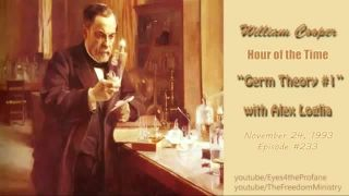 Germ Theory with Alex Loglia Complete All 4 Parts - William Cooper Hour of the Time 1993 (30 sept 2021)