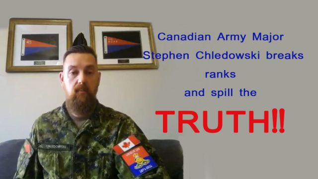 Canadian Army Major Stephen Chledowski breaks ranks and spill the TRUTH!!