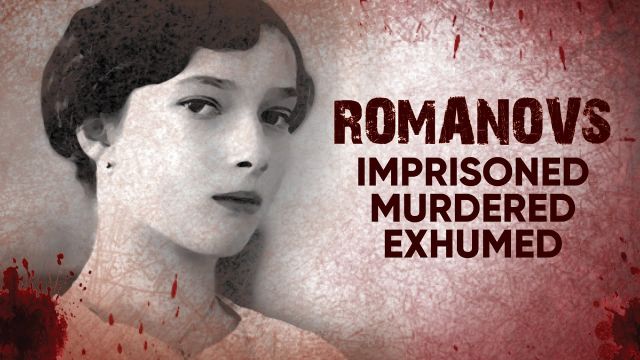 Romanovs: Imprisoned, Murdered, Exhumed | A Shocking Story of Tragedy and Death