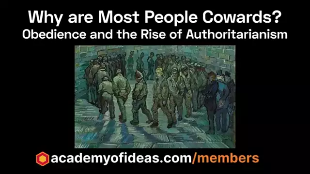 (OBEDIENCE and the RISE of AUTHORITARIANISM) Why are... MOST people... COWARDS   (01-2-2022)