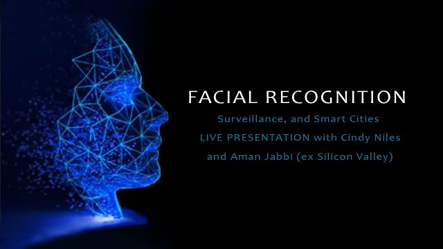 Surveillance, Facial Recognition and Smart Cities, LIVE PRESENTATION with Cindy Niles and Aman Jabbi (ex Silicon Valley)