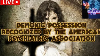 DEMONIC POSSESSION RECOGNIZED BY THE AMERICAN PSYCHIATRIC ASSOCIATION