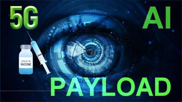👀 A Must Watch 👀 ''PAYLOAD - THE VAX + 5G + AI CONNECTION''