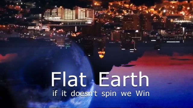 Flat Earth - if it doesn't spin we Win