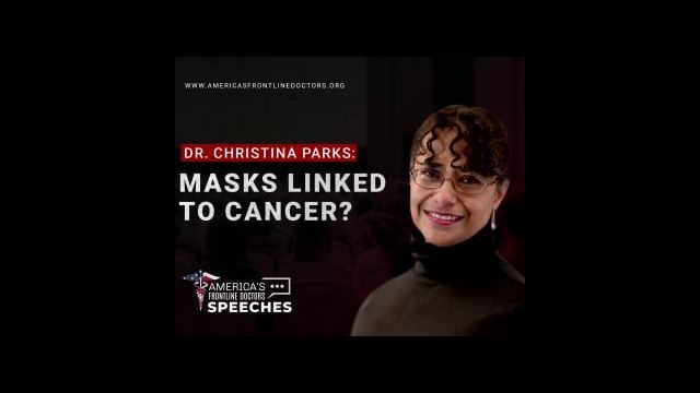 Masks cause cancer to kids Dr. Christina Parks