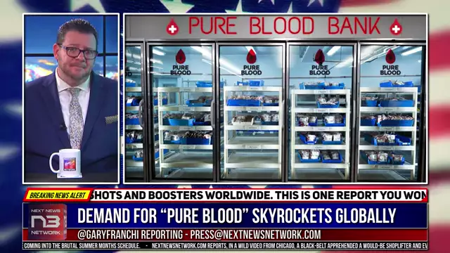 Demand for  Pure Blood  Skyrockets Globally As Critics Dismiss Fears of Tainted Blood  (1 dec 2022)