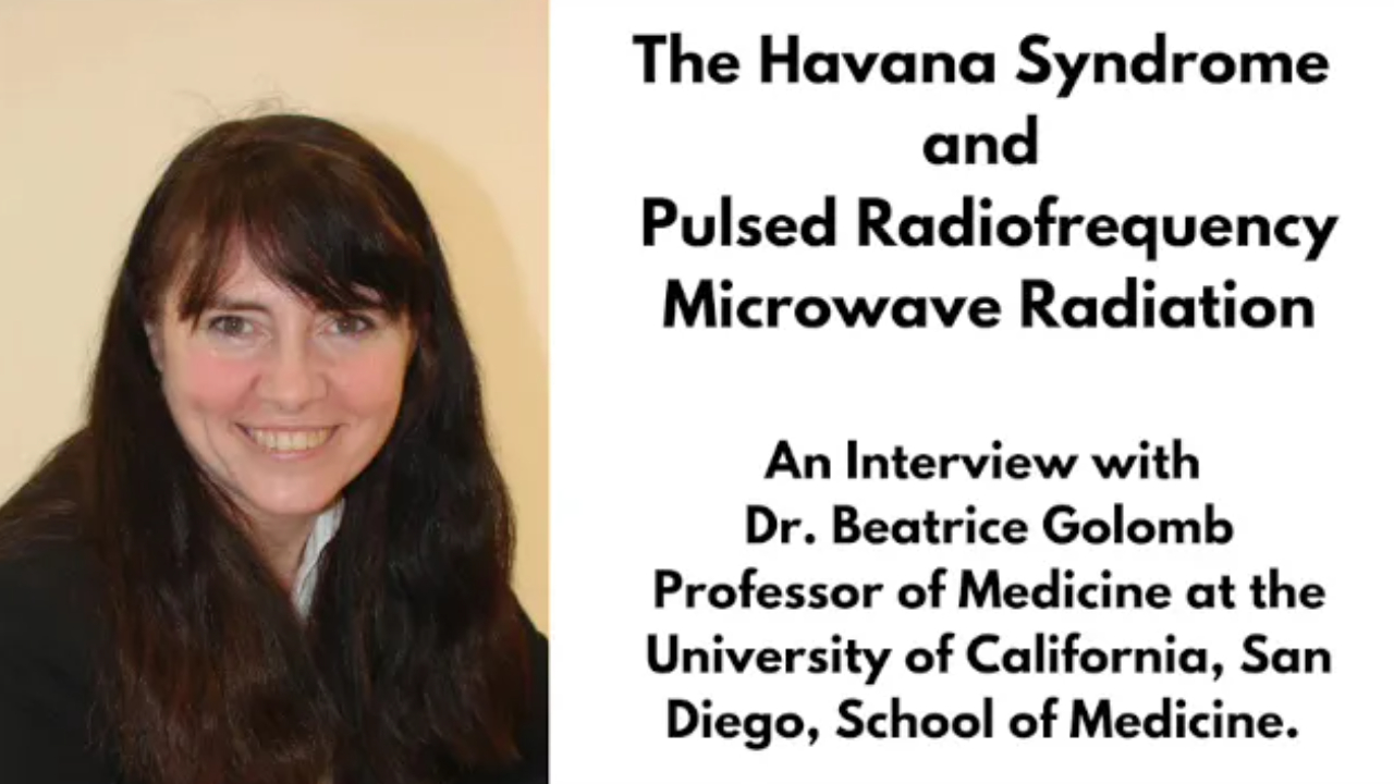 Havana Syndrome Diplomats' Mystery Illness and Pulsed Microwave Radiation Dr. Beatrice Golomb