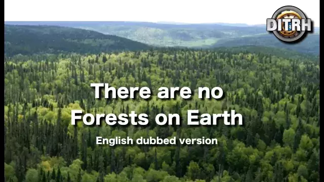 There are no forests on earth! (English dubbed)