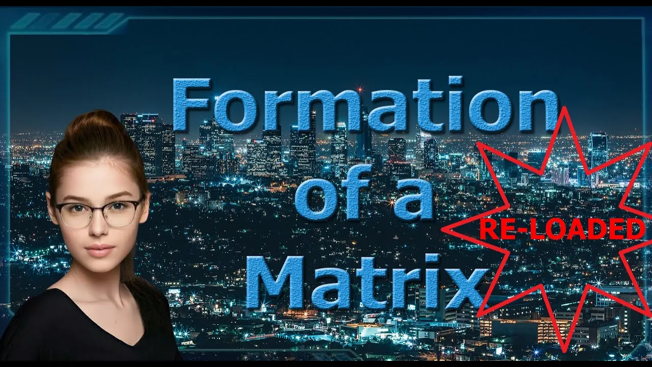 Formation of a Matrix  (English) 🗺️ 🌐 🏛️ ♻️