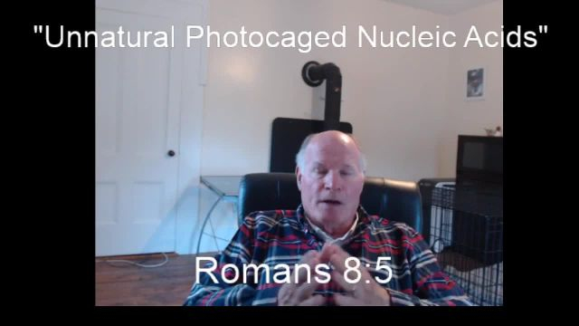 Anthony Patch Live Stream - Unnatural Photocaged Nucleic Acids - 5-21-23