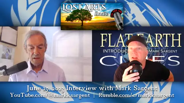 Details Of The Flat Earth Theory Unveiled - Veteran Flat Earth Researcher Mark Sargent