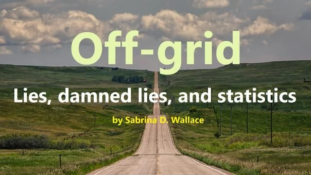 Off-grid — Lies, damned lies, and statistics
