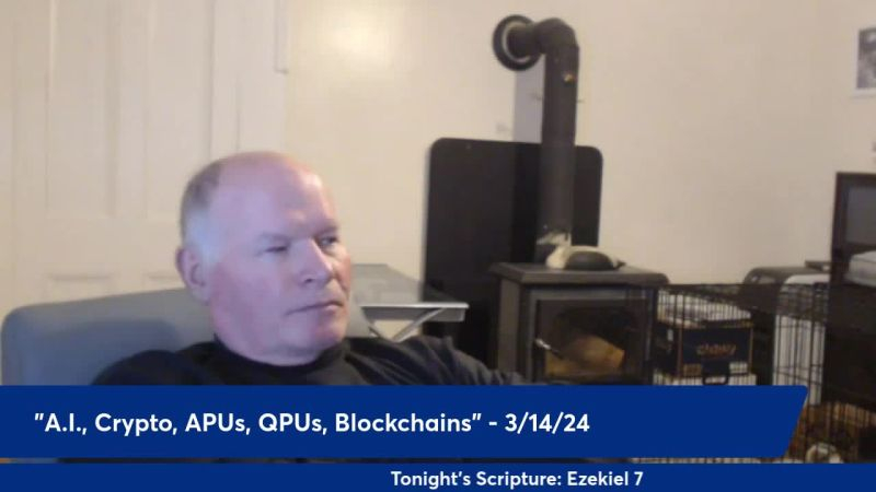 Anthony Patch Live Stream - AI, Crypto, APUs, QPUs, Blockchains - 3-14-24