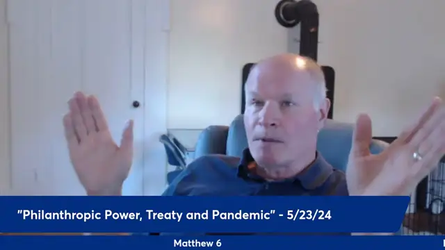 Anthony Patch Live Stream - Philanthropic Power, Treaty And Pandemic - 5-23-24