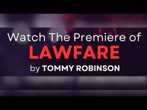 Tommy Robinson’s New Documentary #LawFare