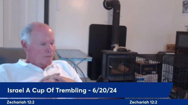 Anthony Patch Live Stream - Israel A Cup Of Trembling  - 6-20-24
