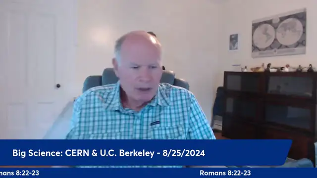 Anthony Patch Live Stream - Big Science CERN And U.C. Berkeley - 8-25-24