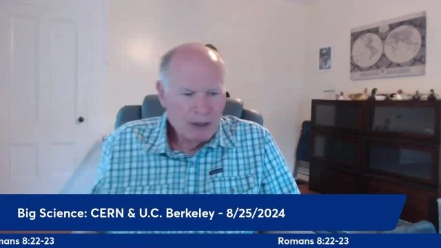 Anthony Patch Live Stream - Big Science CERN And U.C. Berkeley - 8-25-24