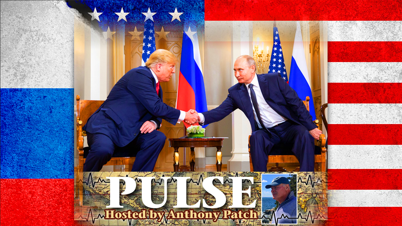 Anthony Patch - ''Pulse'' - ''Expectations: U.S., Ukraine, & Russia'' (Ep35) 022525