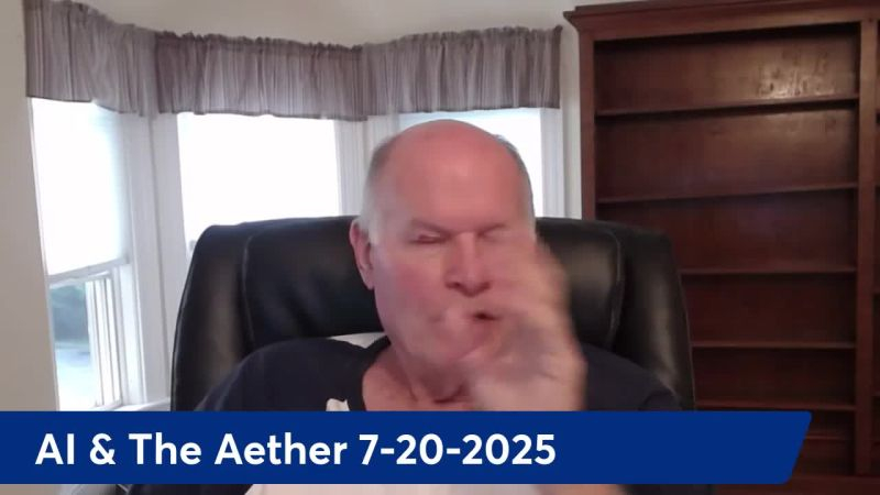 Anthony Patch Live Stream - AI And The Aether - 7-20-25