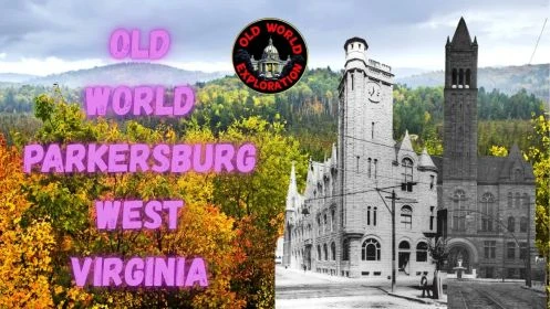 Old World Parkersburg West Virginia